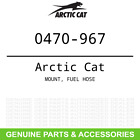 0470-967 Arctic Cat Oem Mount Fuel Hose